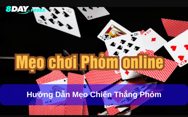 Hướng dẫn mẹo chiến thắng Phỏm