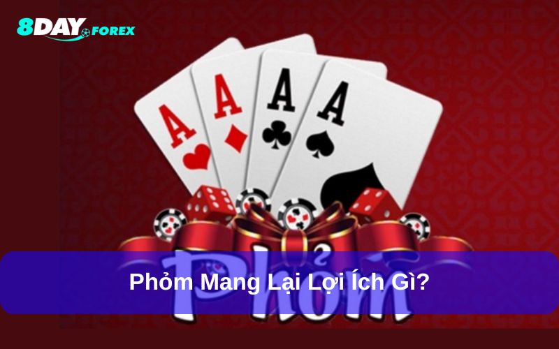 Phỏm mang lại lợi ích gì?